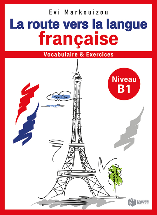 La route vers la langue française-vocabulaire et exercices - Niveau  B1