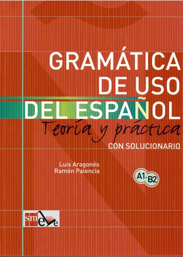 Gramática de uso del espaňol. Teoría y práctica
