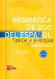 Gramática de uso del espaňol. Teoría y práctica A1 – A2 (con solucionario)